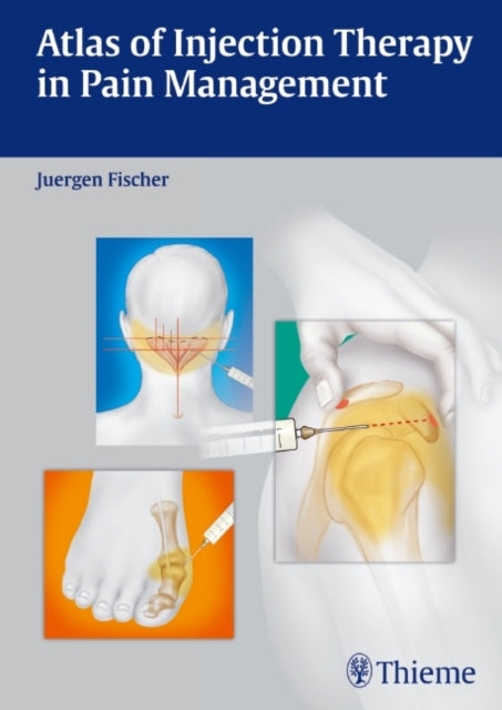 Book cover of: Atlas of Injection Therapy in Pain Management. By: Fischer, Jürgen MD