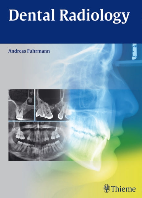 Book cover of: Dental Radiology. By: Andreas Fuhrmann