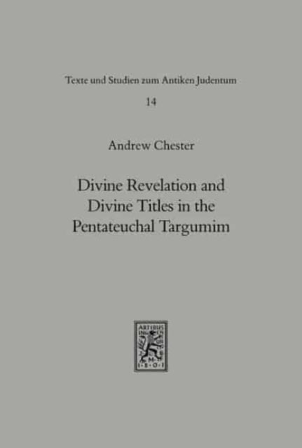 Book cover of: Divine Revelation and Divine Titles in the Pentateuchal Targumin