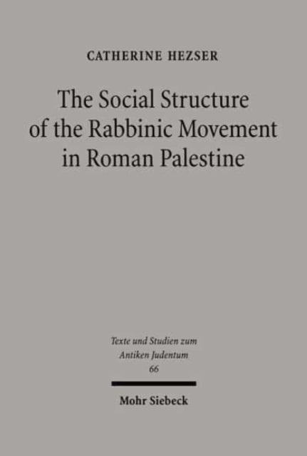 Book cover of: Social Structure of the Rabbinic Movement in Roman Palestine. By: Catherine Hezser