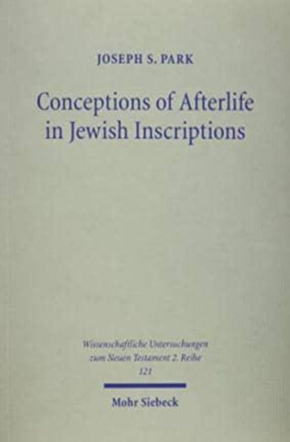 Book cover of: Conceptions of Afterlife in Jewish Inscriptions