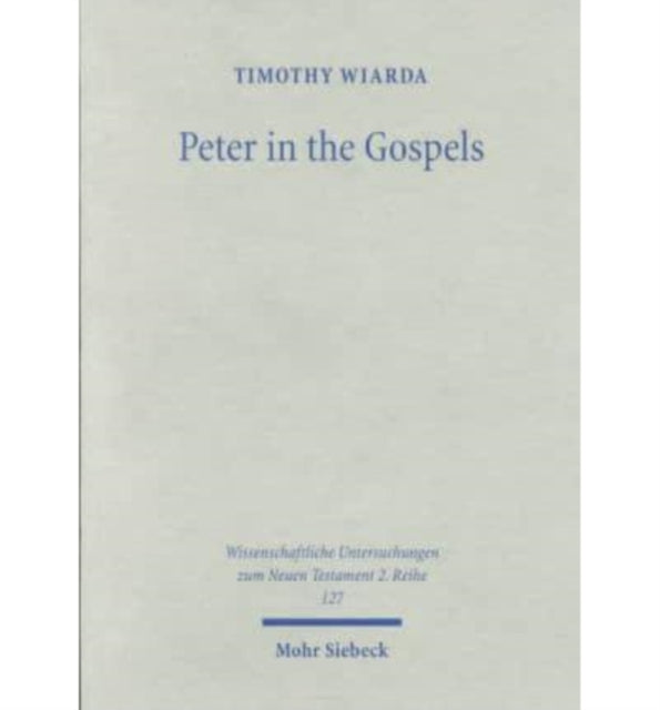 Book cover of: Peter in the Gospels. By: Timothy Wiarda