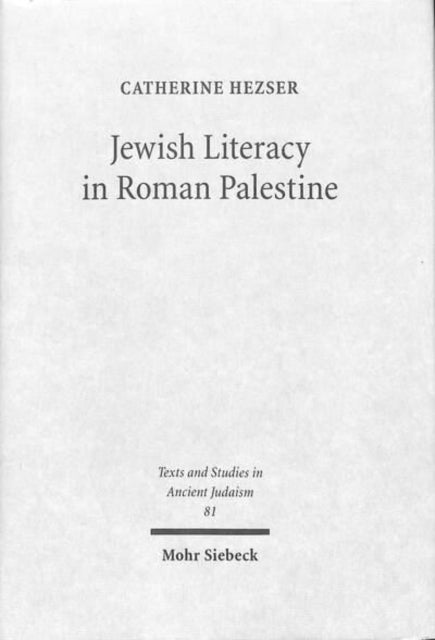 Book cover of: Jewish Literacy in Roman Palestine. By: Catherine Hezser