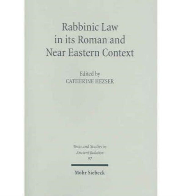 Book cover of: Rabbinic Law in its Roman and Near Eastern Context. By: Catherine Hezser