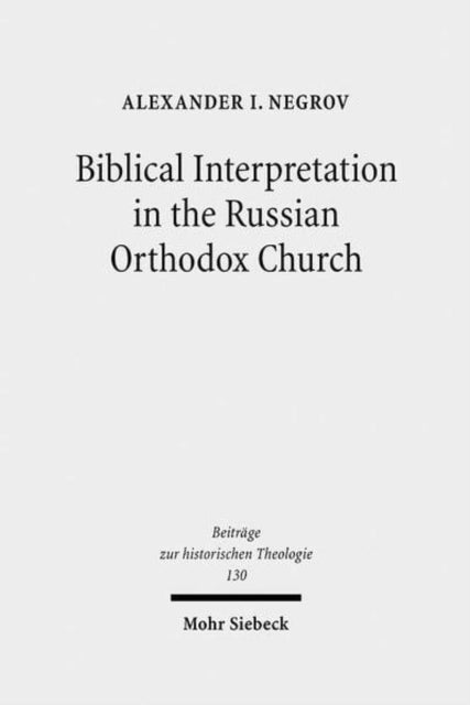Book cover of: Biblical Interpretation in the Russian Orthodox Church. By: Alexander I. Negrov