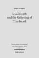 Book cover of: Jesus' Death and the Gathering of True Israel. By: John A. Dennis