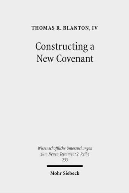 Book cover of: Constructing a New Covenant. By: Thomas R. Blanton