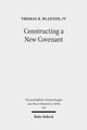 Book cover of: Constructing a New Covenant. By: Thomas R. Blanton