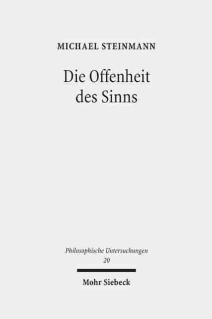 Book cover of: Die Offenheit des Sinns. By: Michael Steinmann