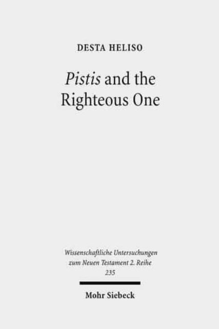 Book cover of: Pistis and the Righteous One. By: Desta Heliso