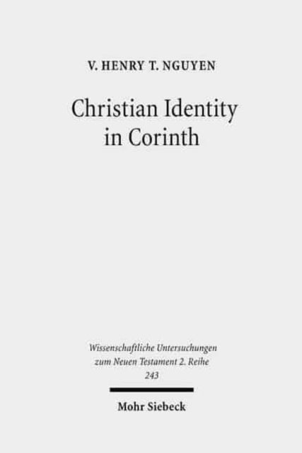 Book cover of: Christian Identity in Corinth. By: V. Henry T. Nguyen