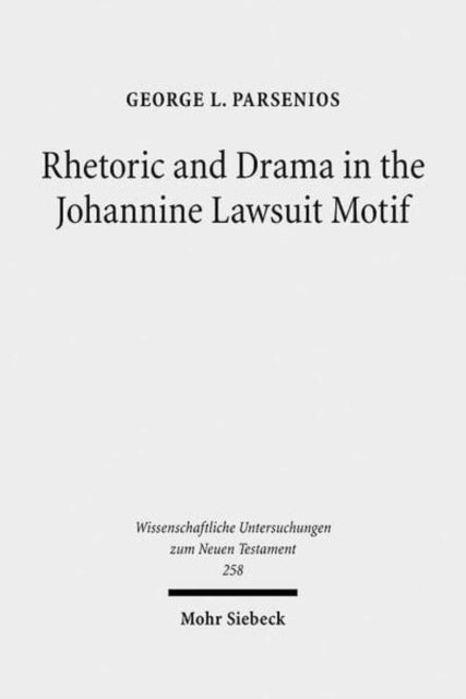 Book cover of: Rhetoric and Drama in the Johannine Lawsuit Motif. By: George L. Parsenios