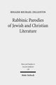 Book cover of: Rabbinic Parodies of Jewish and Christian Literature. By: Holger M. Zellentin