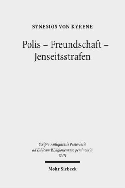 Book cover of: Polis - Freundschaft - Jenseitsstrafen. By: Synesius of Cyrene, Bishop of Ptolemais