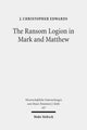 Book cover of: Ransom Logion in Mark and Matthew. By: J. Christopher Edwards