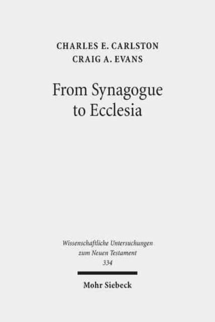 Book cover of: From Synagogue to Ecclesia. By: Charles E. Carlston