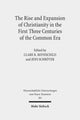Book cover of: Rise and Expansion of Christianity in the First Three Centuries of the Common Era. By: Clare K. Rothschild