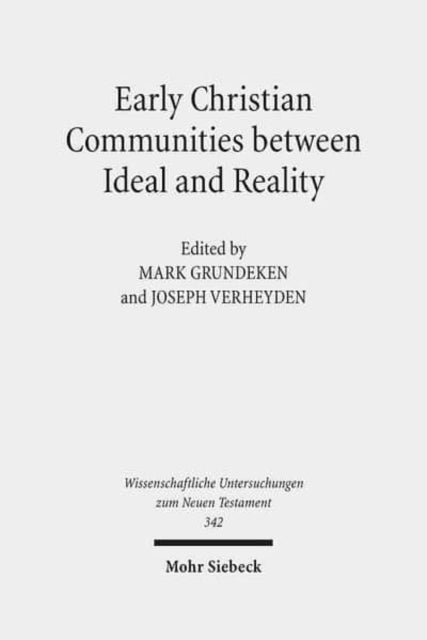 Book cover of: Early Christian Communities Between Ideal and Reality. By: Mark Grundeken