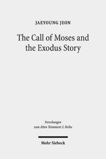 Book cover of: Call of Moses and the Exodus Story. By: Jaeyoung Jeon
