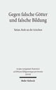 Book cover of: Gegen falsche Gotter und falsche Bildung
