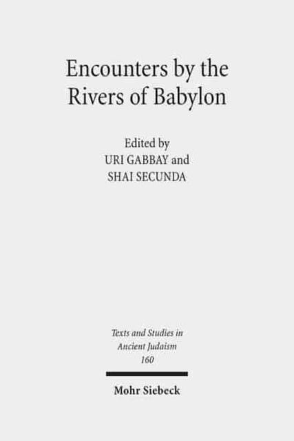 Book cover of: Encounters by the Rivers of Babylon. By: Uri Gabbay