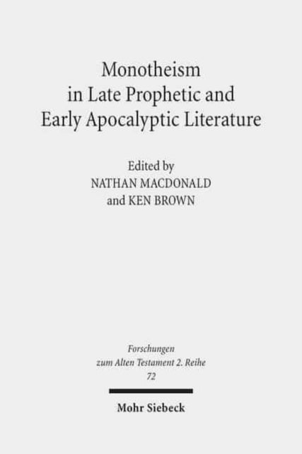 Book cover of: Monotheism in Late Prophetic and Early Apocalyptic Literature. By: Monotheism in Late Prophetic and Early Apocalyptic Literature (Colloquium) (2012 Universität Göttingen)