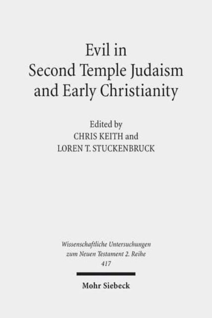 Book cover of: Evil in Second Temple Judaism and Early Christianity. By: Chris Keith