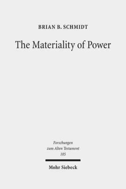 Book cover of: Materiality of Power. By: Brian B. Schmidt