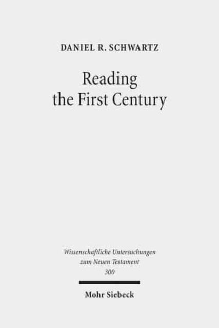 Book cover of: Reading the First Century. By: Daniel R. Schwartz