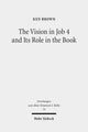 Book cover of: Vision in Job 4 and Its Role in the Book. By: Ken Brown