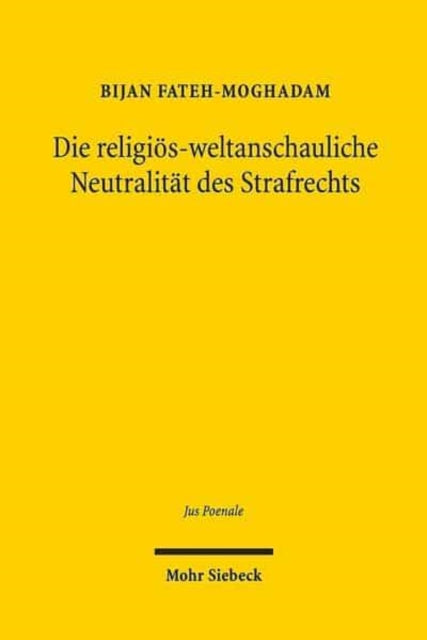 Book cover of: Die religios-weltanschauliche Neutralitat des Strafrechts. By: Bijan Fateh-Moghadam