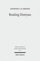Book cover of: Reading Dionysus. By: Courtney J. P. Friesen