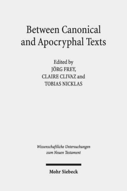 Book cover of: Between Canonical and Apocryphal Texts. By: Jörg Frey
