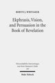 Book cover of: Ekphrasis, Vision, and Persuasion in the Book of Revelation. By: Robyn J. Whitaker
