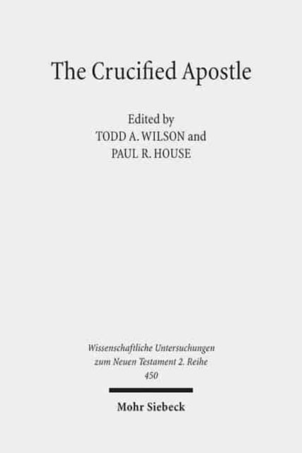 Book cover of: Crucified Apostle. By: Todd A. Wilson
