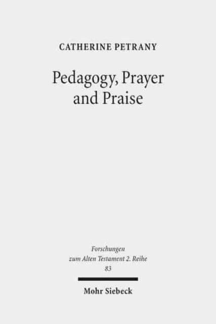 Book cover of: Pedagogy, Prayer and Praise. By: Catherine Petrany