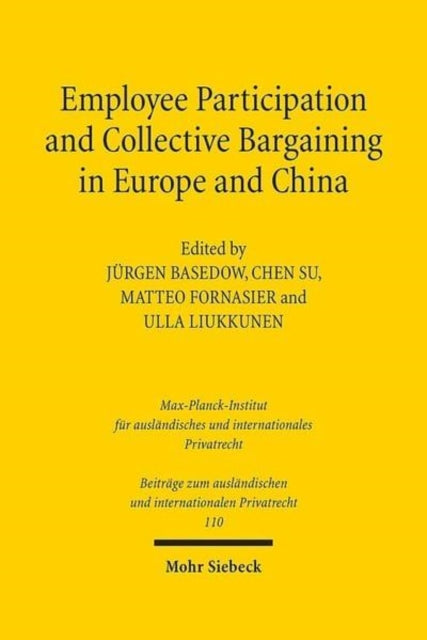 Book cover of: Employee Participation and Collective Bargaining in Europe and China. By: Jürgen Basedow