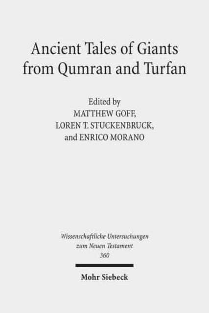 Book cover of: Ancient Tales of Giants from Qumran and Turfan. By: Matthew J. Goff
