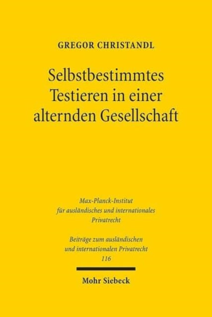 Book cover of: Selbstbestimmtes Testieren in einer alternden Gesellschaft. By: Gregor Christandl