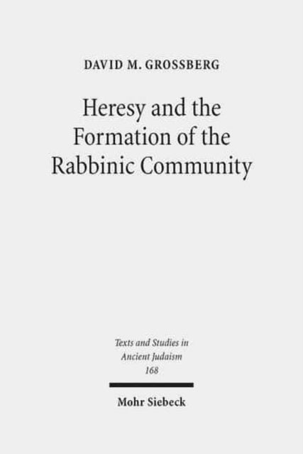 Book cover of: Heresy and the Formation of the Rabbinic Community. By: David M. Grossberg