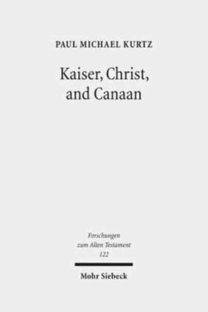 Book cover of: Kaiser, Christ, and Canaan. By: Paul Michael Kurtz