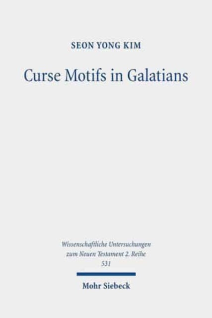 Book cover of: Curse Motifs in Galatians. By: Seon Yong Kim