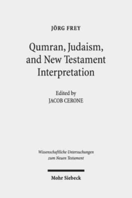 Book cover of: Qumran, Early Judaism, and New Testament Interpretation. By: Jacob N. Cerone