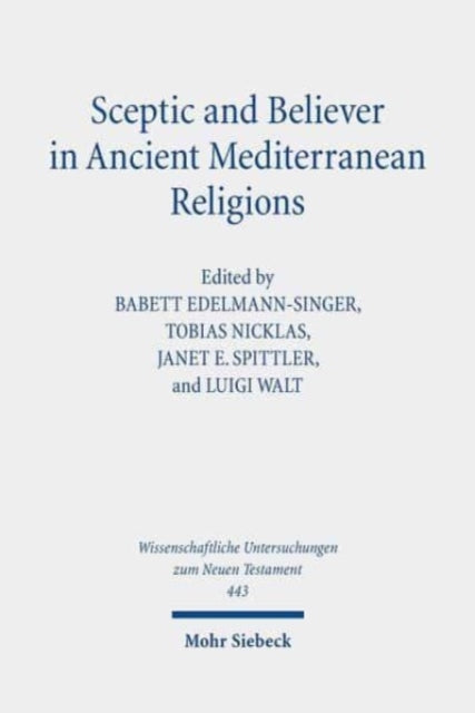 Book cover of: Sceptic and Believer in Ancient Mediterranean Religions. By: Babett Edelmann-Singer