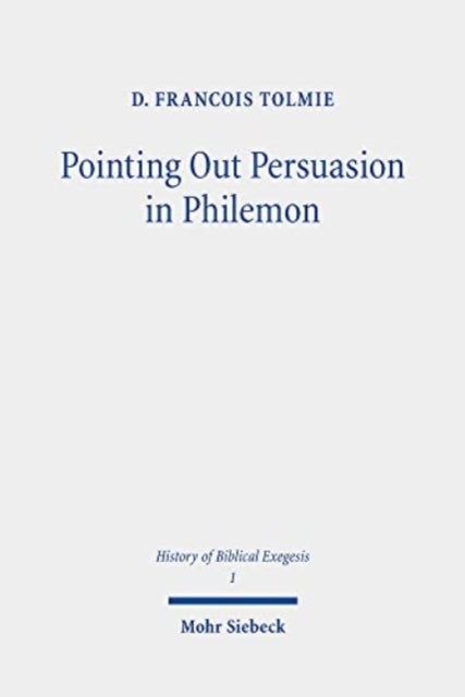 Book cover of: Pointing Out Persuasion in Philemon. By: D. Francois Tolmie