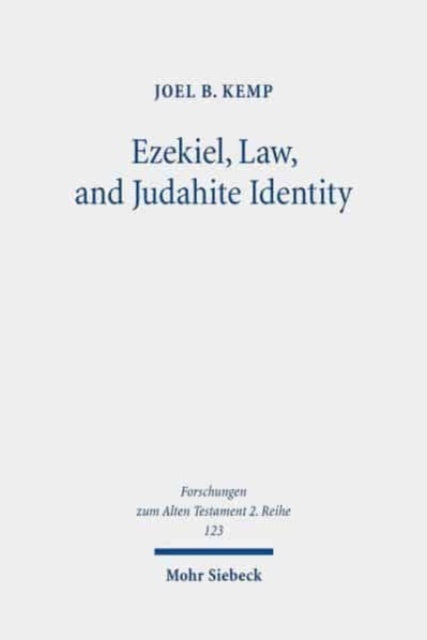 Book cover of: Ezekiel, Law, and Judahite Identity. By: Joel B. Kemp