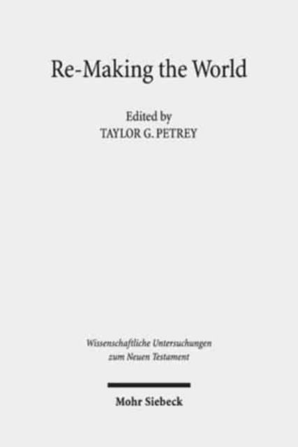Book cover of: Re-Making the World: Christianity and Categories. By: Taylor G. Petrey