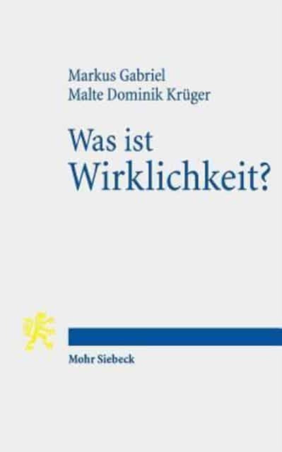 Book cover of: Was ist Wirklichkeit?. By: Markus Gabriel