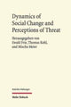 Book cover of: Dynamics of Social Change and Perceptions of Threat. By: Ewald Frie