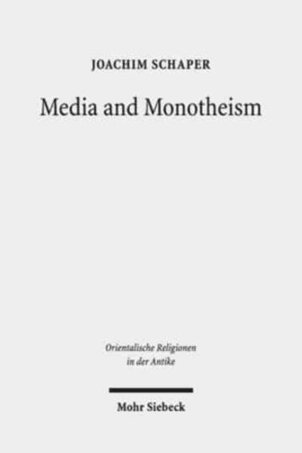 Book cover of: Media and Monotheism. By: Joachim Schaper